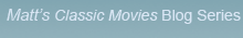 Matt's Classic Films